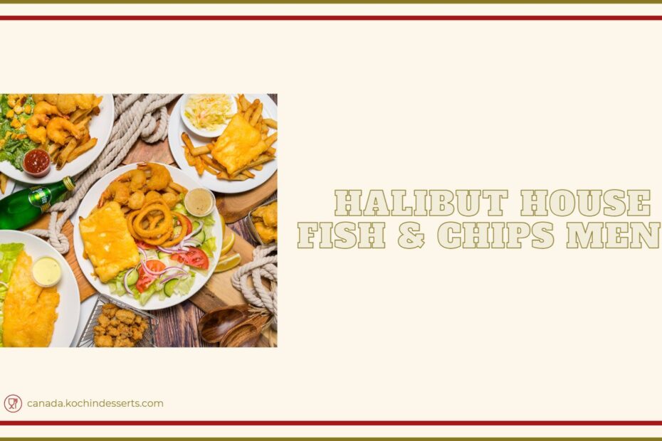 Halibut House Fish & Chips Menu