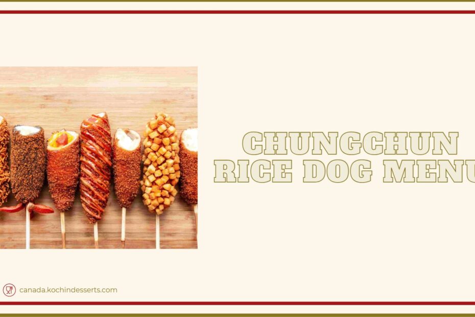 Chungchun Rice Dog Menu